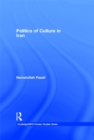 Image for Politics of Culture in Iran: Anthropology, Politics and Society in the Twentieth Century