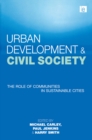 Image for Urban Development and Civil Society: The Role of Communities in Sustainable Cities