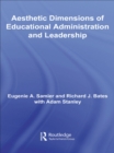 Image for The Aesthetic Dimensions of Educational Administration &amp; Leadership