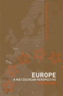 Image for Europe: A Nietzschean Perspective