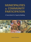 Image for Municipalities &amp; community participation: a sourcebook for capacity building