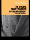 Image for The social construction of management: texts and identities