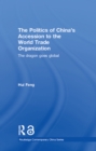 Image for The politics of China&#39;s accession to the World Trade Organization: the dragon goes global : 8