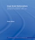 Image for Iraqi Arab nationalism: authoritarian, totalitarian and pro-fascist inclinations, 1932-1941
