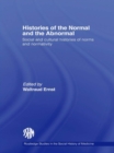 Image for Histories of the normal and the abnormal: social and cultural histories of norms and normativity