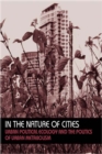 Image for In the nature of cities: urban political ecology and the politics of urban metabolism