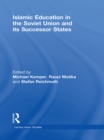 Image for Islamic education in the Soviet Union and its successor states