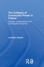 Image for The collapse of communist power in Poland: strategic misperceptions and unanticipated outcomes : 26