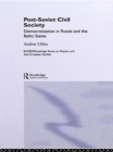 Image for Post-Soviet civil society: democratization in Russia and the Baltic States
