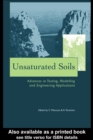 Image for Unsaturated soils: advances in testing, modelling and engineering applications