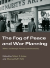 Image for The fog of peace and war planning: military and strategic planning under uncertainty