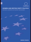 Image for Women and British party politics: descriptive, substantive and symbolic representation : 51