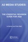 Image for A2 media studies: the essential revision guide for AQA