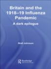 Image for Britain and the 1918-19 influenza pandemic: a dark epilogue
