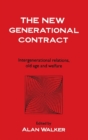 Image for The New Generational Contract: Intergenerational Relations And The Welfare State