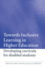 Image for Towards inclusive learning in higher education: developing curricula for disabled students