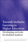 Image for Towards inclusive learning in higher education: developing curricula for disabled students