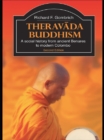 Image for Theravada Buddhism: a social history from ancient Benares to modern Colombo
