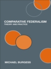 Image for Comparative federalism: theory and practice