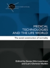Image for Medical Technologies and the Life World: The social construction of normality