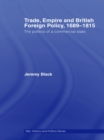 Image for Trade, Empire and British Foreign Policy, 1689-1815: Politics of a Commercial State