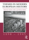 Image for Themes in modern European history, 1890-1945