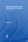 Image for Women, Television and Everyday Life in Korea: Journeys of Hope