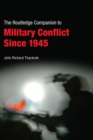 Image for The Routledge companion to military conflict since 1945