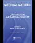 Image for Material matters: architecture and material practice