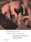 Image for Boutiques and Other Retail Spaces: The Architecture of Seduction