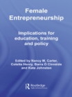 Image for Female entrepreneurship: implications for education, training and policy