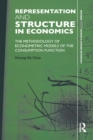 Image for Representation and structure in economics: the methodology of econometric models of the consumption function