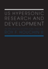 Image for US hypersonic research and development: the rise and fall of Dyna-Soar, 1944-1963