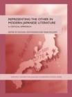 Image for Representing the Other in modern Japanese literature: a critical approach