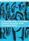 Image for Practical Guide to Teaching Physical Education in the Secondary School