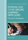 Image for The effective teacher&#39;s guide to dyslexia and other specific learning difficulties: practical strategies