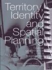 Image for Territory, identity and space: spatial governance in a fragmented nation