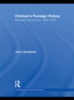 Image for Clinton&#39;s Foreign Policy: Between the Bushes, 1992-2000