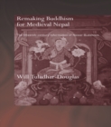 Image for Remaking Buddhism for medieval Nepal: the fifteenth-century reformation of Newar Buddhism