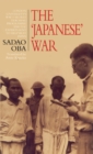 Image for The Japanese War: London University&#39;s WWII Secret Teaching Programme and the Experts Sent to Help Beat Japan