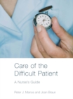 Image for Care of the difficult patient: a nurse&#39;s guide