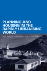 Image for Planning and housing in developing countries: policy, practice and rapid urbanisation.