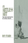 Image for An Artless Art - The Zen Aesthetic of Shiga Naoya: A Critical Study with Selected Translations