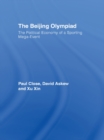 Image for The Beijing Olympiad: The Political Economy of a Sporting Mega-Event
