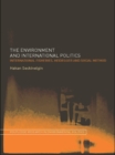 Image for The Environment and International Politics: International Fisheries, Heidegger and Social Method