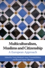 Image for Multiculturalism, Muslims and Citizenship: A European Approach