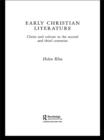 Image for Early Christian literature: Christ and culture in the second and third centuries