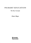 Image for Primary education: the key concepts