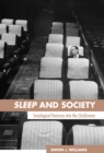 Image for Sleep and society: sociological ventures into the (un)known