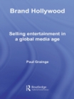 Image for Brand Hollywood: selling entertainment in a global media age